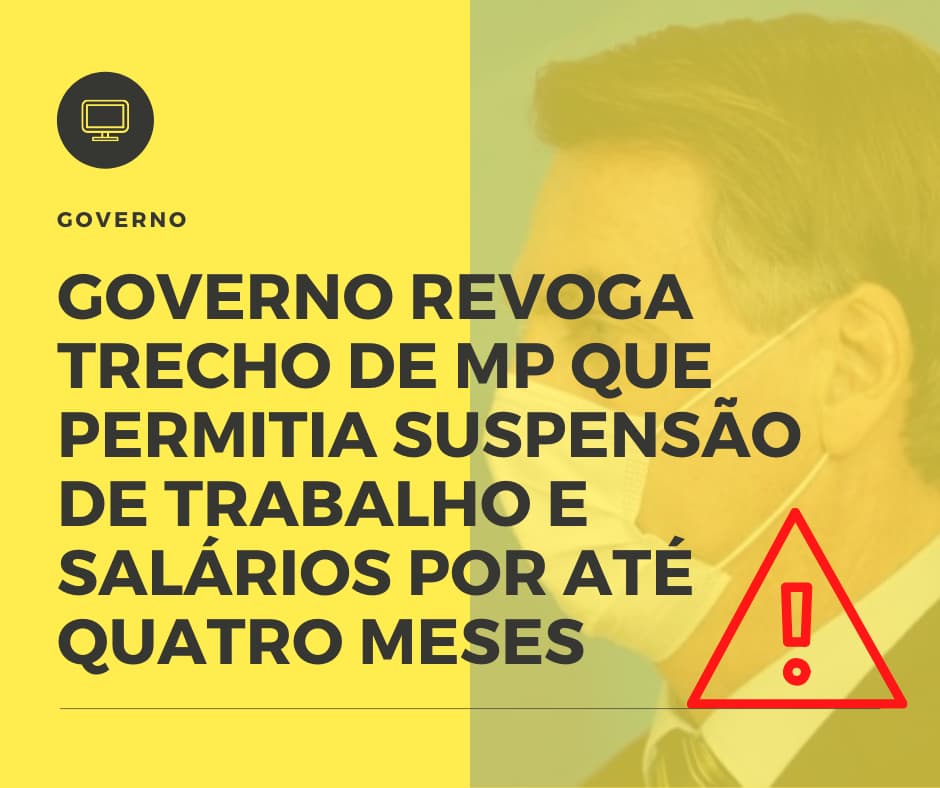 Governo Revoga Trecho De Mp Que Permitia Suspensão De Trabalho E Salários Por Até Quatro Meses - Governo revoga trecho de MP que permitia suspensão de trabalho e salários por até quatro meses