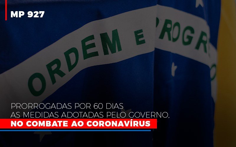 Mp 927 Prorrogadas Por 60 Dias As Medidas Adotadas Pelo Governo No Combate Ao Coronavirus - Contabilidade no Itaim Paulista - SP | Abcon Contabilidade - [MP 927] Prorrogadas por 60 dias as Medidas Adotadas pelo Governo, no combate ao Coronavírus