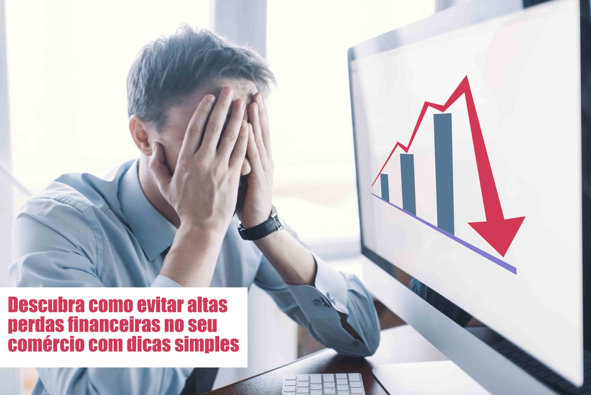 perdas-financeiras-voce-sabe-como-evitar - Perdas financeiras: Você sabe como evitar?