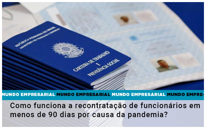 Como Funciona A Recontratacao De Funcionarios Em Menos De 90 Dias Por Causa Da Pandemia - JB Contabilidade - Saia do óbvio! Conheça as características societárias de uma empresa e veja a melhor opção para você!