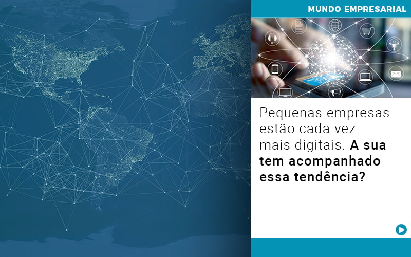 Pequenas Empresas Estao Cada Vez Mais Digitais A Sua Tem Acompanhado Essa Tendencia - JB Contabilidade - Pequenas empresas estão cada vez mais digitais. A sua tem acompanhado essa tendência?