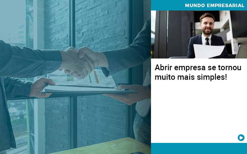 Abrir Empresa Se Tornou Muito Mais Simples - Quero montar uma empresa - Abrir empresa se tornou muito mais simples!