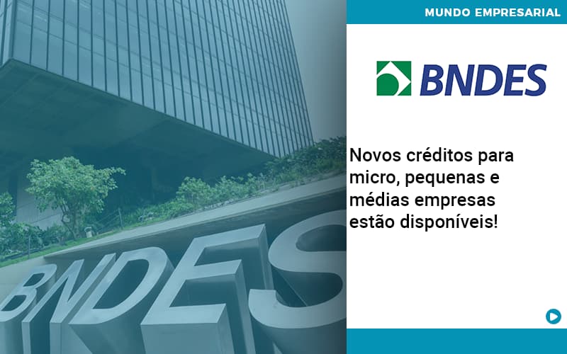 novos-creditos-para-micro-pequenas-e-medias-empresas-estao-disponiveis - Novos créditos para micro, pequenas e médias empresas estão disponíveis!