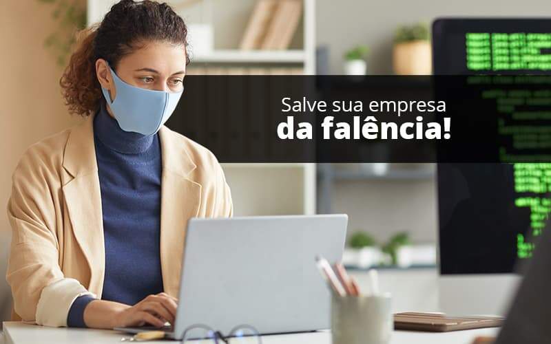 Lei De Falencias E Recuperacao Judicial O Que Voce Precisa Saber - Quero montar uma empresa - Lei de falências e recuperação judicial: O que você precisa saber?