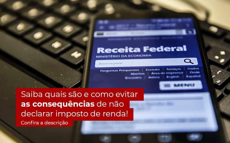 Nao Declarar O Imposto De Renda O Que Acontece - JB Contabilidade - Não declarar o Imposto de Renda – o que acontece?