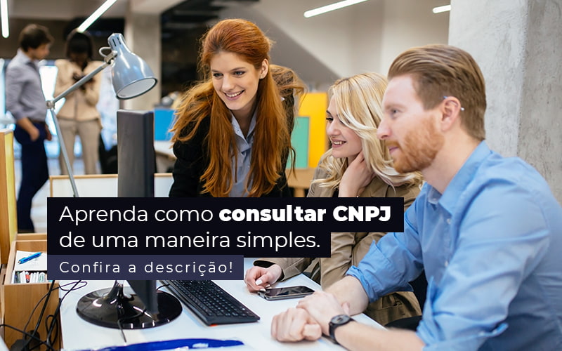 Aprenda Como Consultar Cnpj De Uma Maneira Simples Post 1 - JB Contabilidade - Como consultar CNPJ de uma forma simples?