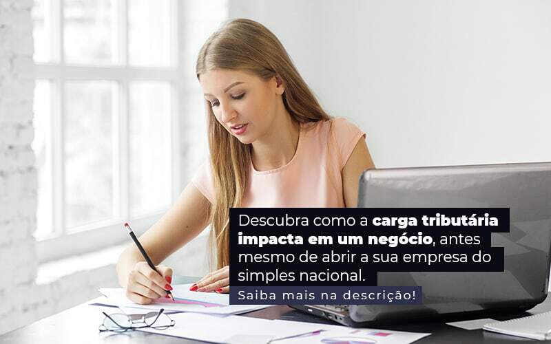 Descubra Como A Carga Tributaria Impacta Em Um Negocio Antes Mesmo De Abrir A Sua Empres Do Simples Nacional Post 1 - JB Contabilidade - Carga tributária: qual o impacto em empresas do Simples Nacional?