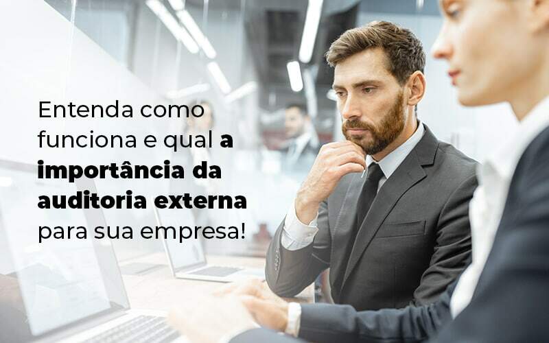 Entenda Como Funciona E Qual A Importancia Da Auditoria Externa Para Sua Empresa Blog 1 - JB Contabilidade - Auditoria externa: entenda como funciona